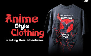Anime Style Clothing & Anime Fashion: Why It’s Taking Over Streetwear