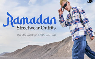 Men’s Ramadan Streetwear Outfits That Stay Cool Even in 40°C UAE Heat