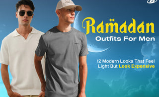 Ramadan Outfits For Men In UAE: 12 Modern Looks That Feel Light But Look Expensive