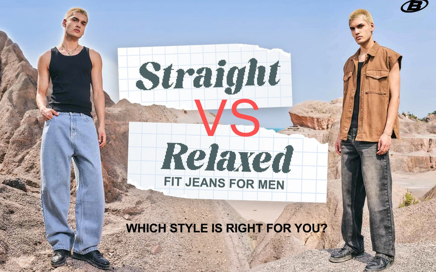 Straight vs Relaxed-Fit Jeans for Men Which Style Is Right for You